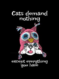 Alternative view of Cats demand nothing