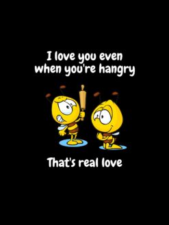 Alternative view of I love you even when you are hangry