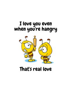 Alternative view of I love you even when you are hangry