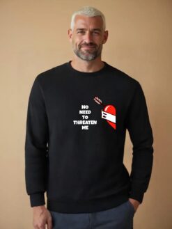 No need to threaten me